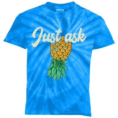 Vintage Upside Down Pineapple Just Ask Subtle Swinger Meaningful Gift Kids Tie-Dye T-Shirt