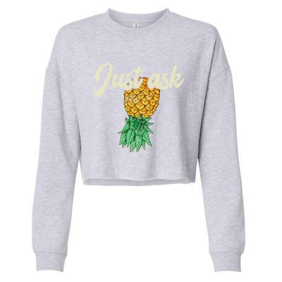 Vintage Upside Down Pineapple Just Ask Subtle Swinger Meaningful Gift Cropped Pullover Crew