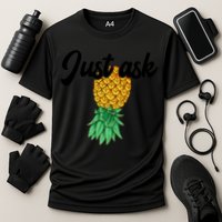 Vintage Upside Down Pineapple Just Ask Subtle Swinger Meaningful Gift Performance Shirt