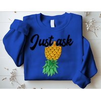 Vintage Upside Down Pineapple Just Ask Subtle Swinger Meaningful Gift Sweatshirt