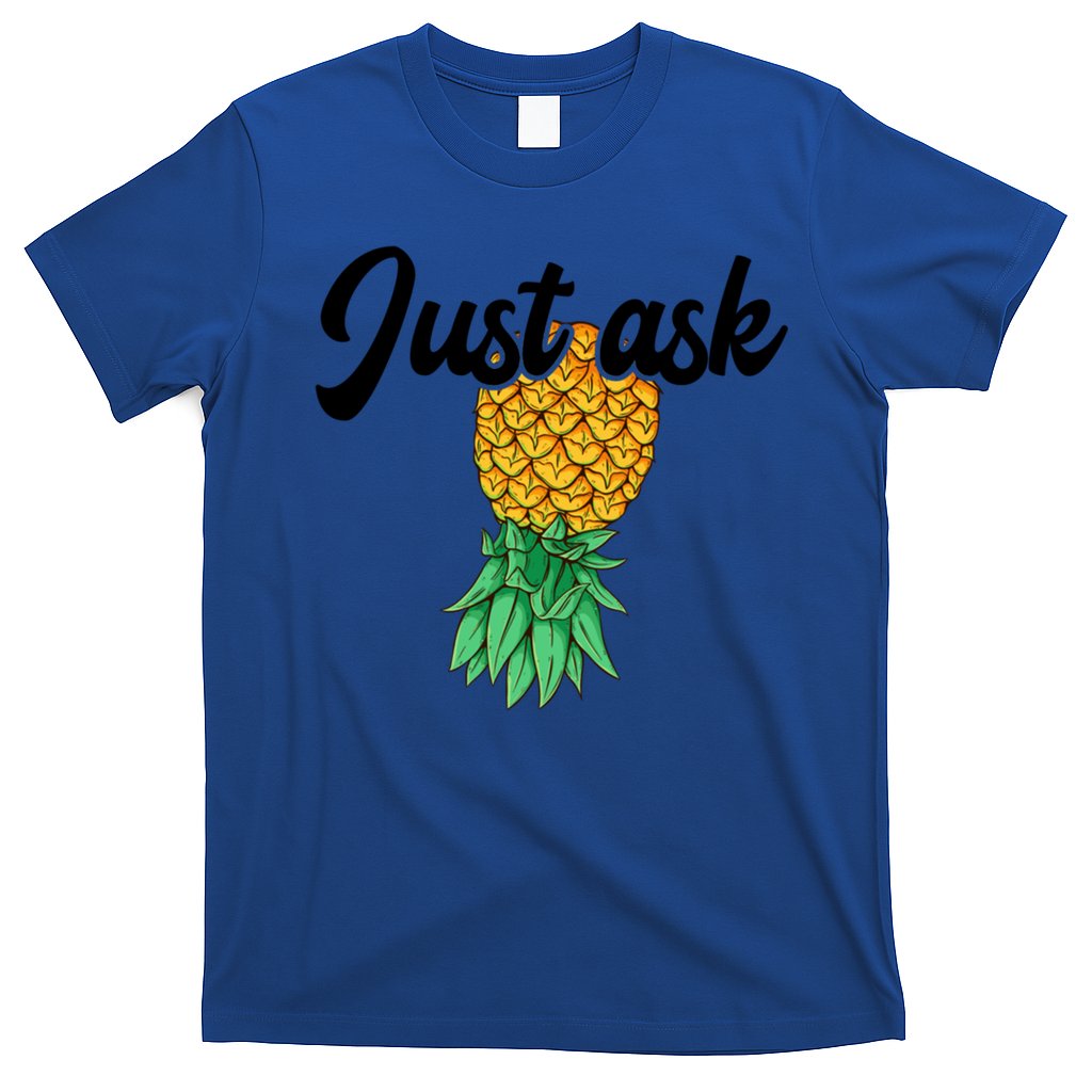 Vintage Upside Down Pineapple Just Ask Subtle Swinger Meaningful Gift T-Shirt