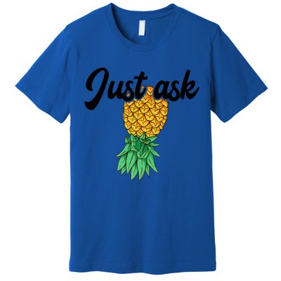 Vintage Upside Down Pineapple Just Ask Subtle Swinger Meaningful Gift Premium T-Shirt