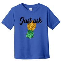 Vintage Upside Down Pineapple Just Ask Subtle Swinger Meaningful Gift Toddler T-Shirt