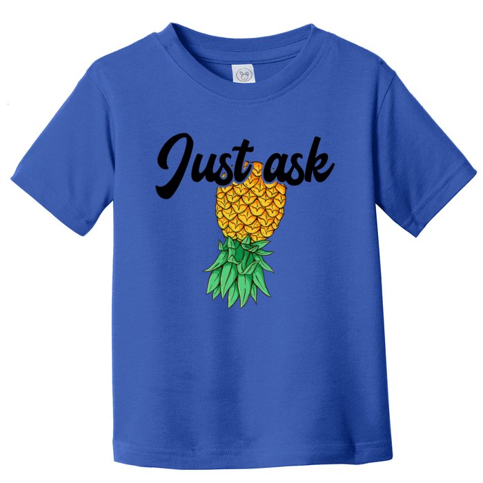 Vintage Upside Down Pineapple Just Ask Subtle Swinger Meaningful Gift Toddler T-Shirt