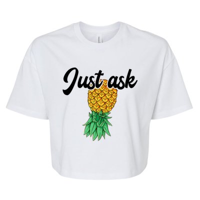 Vintage Upside Down Pineapple Just Ask Subtle Swinger Meaningful Gift Bella+Canvas Jersey Crop Tee