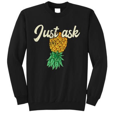 Vintage Upside Down Pineapple Just Ask Subtle Swinger Meaningful Gift Tall Sweatshirt