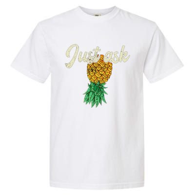 Vintage Upside Down Pineapple Just Ask Subtle Swinger Meaningful Gift Garment-Dyed Heavyweight T-Shirt