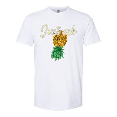 Vintage Upside Down Pineapple Just Ask Subtle Swinger Meaningful Gift Softstyle® CVC T-Shirt