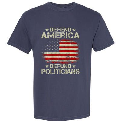 Vintage USA Flag Defend America Defund Politicians Garment-Dyed Heavyweight T-Shirt