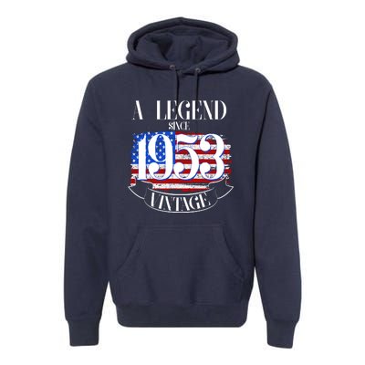 Vintage USA Flag A Legend Since 1953 70th Birthday Premium Hoodie