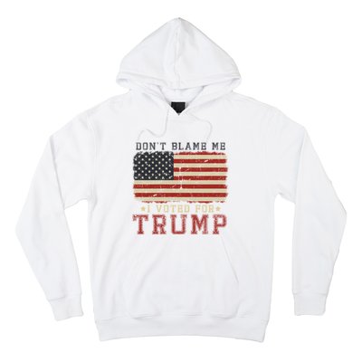 Vintage Usa Flag Patriots DonT Blame Me I Voted For Trump Hoodie