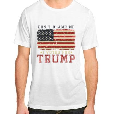 Vintage Usa Flag Patriots DonT Blame Me I Voted For Trump Adult ChromaSoft Performance T-Shirt