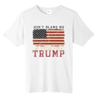 Vintage Usa Flag Patriots DonT Blame Me I Voted For Trump Tall Fusion ChromaSoft Performance T-Shirt