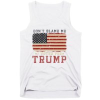 Vintage Usa Flag Patriots DonT Blame Me I Voted For Trump Tank Top