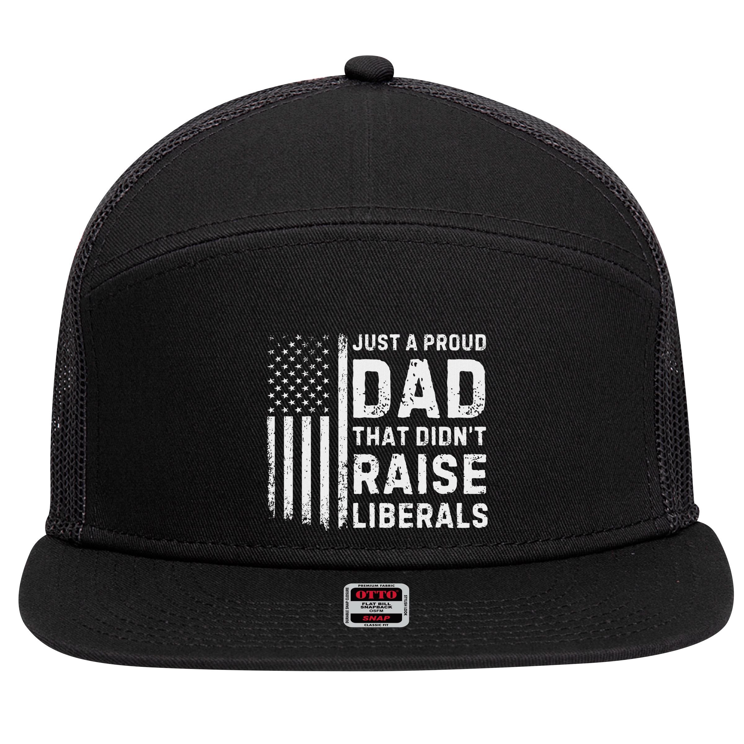 Vintage Usa Flag Just A Proud Dad That DidnT Raise Liberals 7 Panel Mesh Trucker Snapback Hat