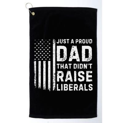 Vintage Usa Flag Just A Proud Dad That DidnT Raise Liberals Golf Towel