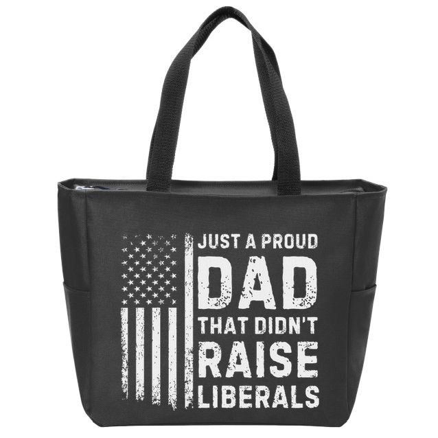 Vintage Usa Flag Just A Proud Dad That DidnT Raise Liberals Zip Tote Bag