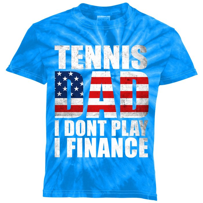 Vintage Us Flag Tennis Dad I Dont Play I Finance Tennis Dad Gift Kids Tie-Dye T-Shirt