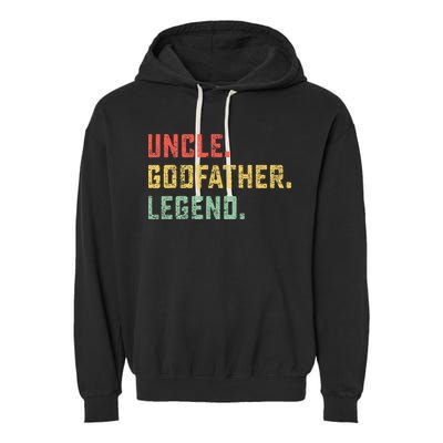 Vintage Uncle Godfather Legend Gift Favorite Best Uncle Ever Garment-Dyed Fleece Hoodie