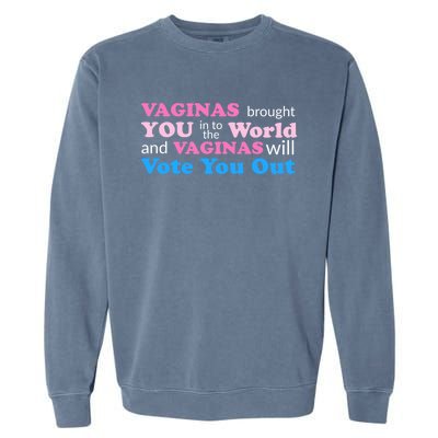 Vaginas Vote 2020 Election Feminist March For Hu Rights Gift Garment-Dyed Sweatshirt