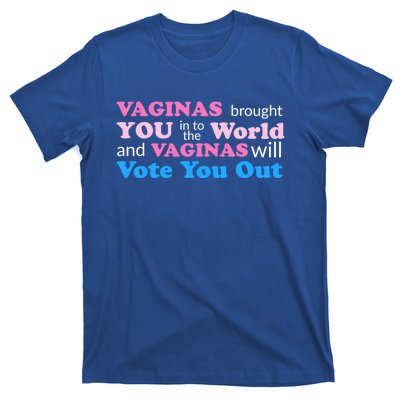 Vaginas Vote 2020 Election Feminist March For Hu Rights Gift T-Shirt