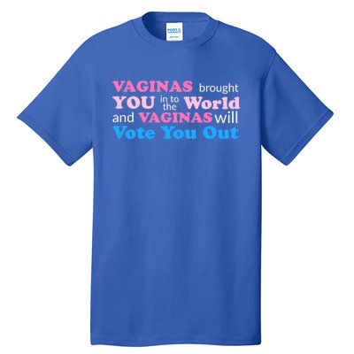 Vaginas Vote 2020 Election Feminist March For Hu Rights Gift Tall T-Shirt