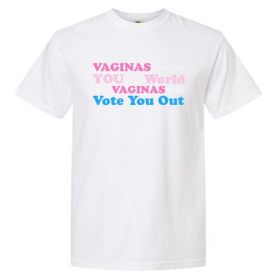 Vaginas Vote 2020 Election Feminist March For Hu Rights Gift Garment-Dyed Heavyweight T-Shirt