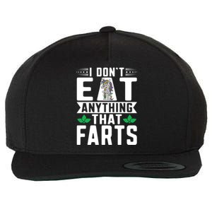 Vegan Vegansim Animal Rights I Don't Eat Anything That Farts Gift Wool Snapback Cap