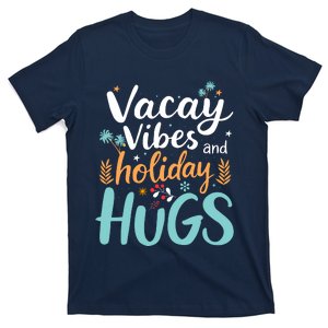 Vacay Vibes And Holiday Hugs T-Shirt