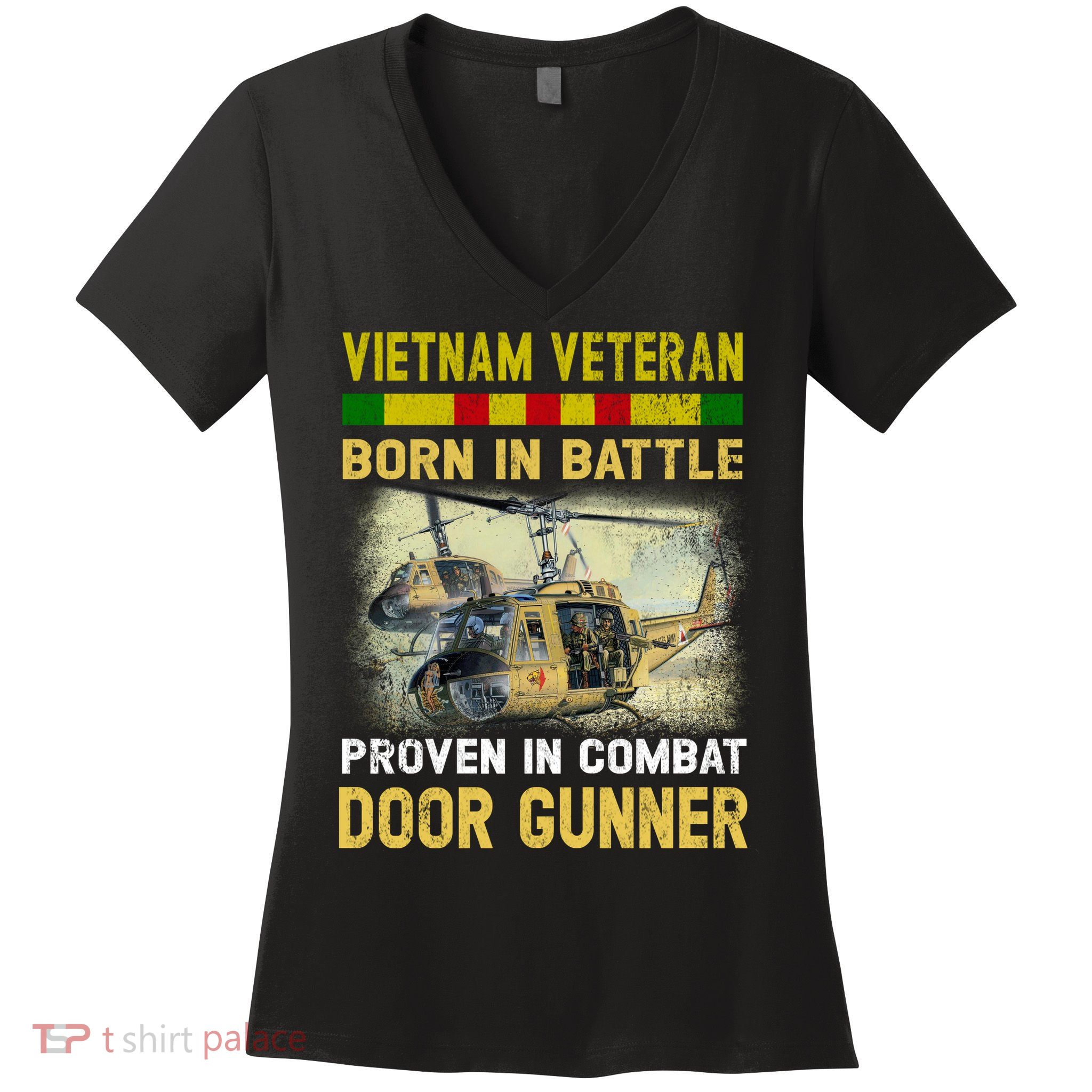 Vietnam Veteran Born In Battle Proven In Combat Door Gunner Women's V-Neck T-Shirt