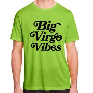 Virgo Vibes Big Virgo Energy Virgo Af Virgo Zodiac Sign Great Gift Adult ChromaSoft Performance T-Shirt