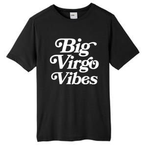 Virgo Vibes Big Virgo Energy Virgo Af Virgo Zodiac Sign Great Gift Tall Fusion ChromaSoft Performance T-Shirt