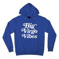 Virgo Vibes Big Virgo Energy Virgo Af Virgo Zodiac Sign Great Gift Tall Hoodie