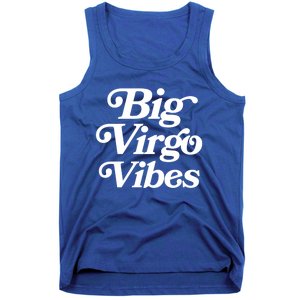 Virgo Vibes Big Virgo Energy Virgo Af Virgo Zodiac Sign Great Gift Tank Top