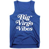 Virgo Vibes Big Virgo Energy Virgo Af Virgo Zodiac Sign Great Gift Tank Top