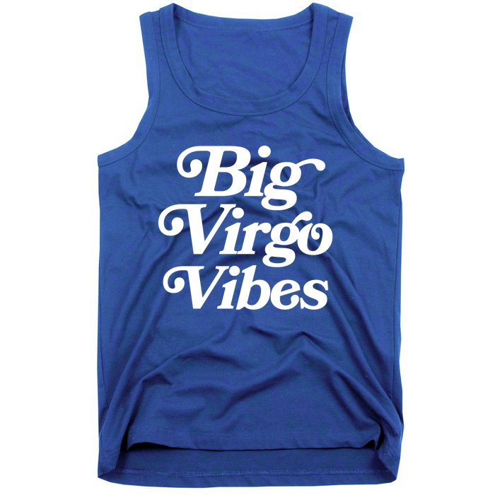 Virgo Vibes Big Virgo Energy Virgo Af Virgo Zodiac Sign Great Gift Tank Top