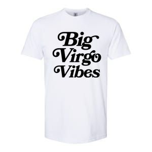 Virgo Vibes Big Virgo Energy Virgo Af Virgo Zodiac Sign Great Gift Softstyle CVC T-Shirt