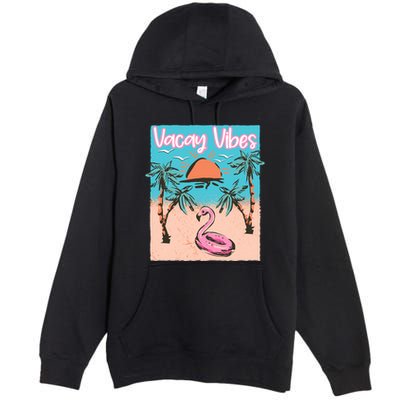 Vacay Vibes Beach Flamingo Summer Vacation Gift Premium Pullover Hoodie