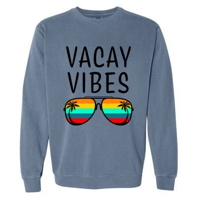 Vacay Vibes Beach Vacation Gift Garment-Dyed Sweatshirt