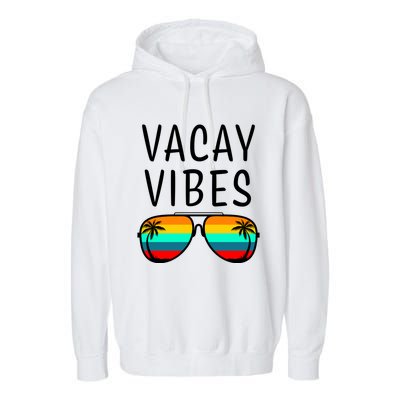 Vacay Vibes Beach Vacation Gift Garment-Dyed Fleece Hoodie