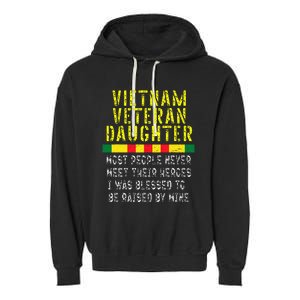 Vietnam Veteran Daughter Raised By My Hero War Veterans Garment-Dyed Fleece Hoodie