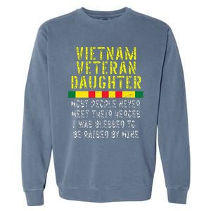 Vietnam Veteran Daughter Raised By My Hero War Veterans Garment-Dyed Sweatshirt