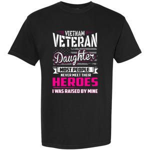 Vietnam Veteran Daughter Raised By My Hero Garment-Dyed Heavyweight T-Shirt