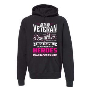 Vietnam Veteran Daughter Raised By My Hero Premium Hoodie