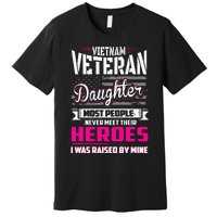 Vietnam Veteran Daughter Raised By My Hero Premium T-Shirt