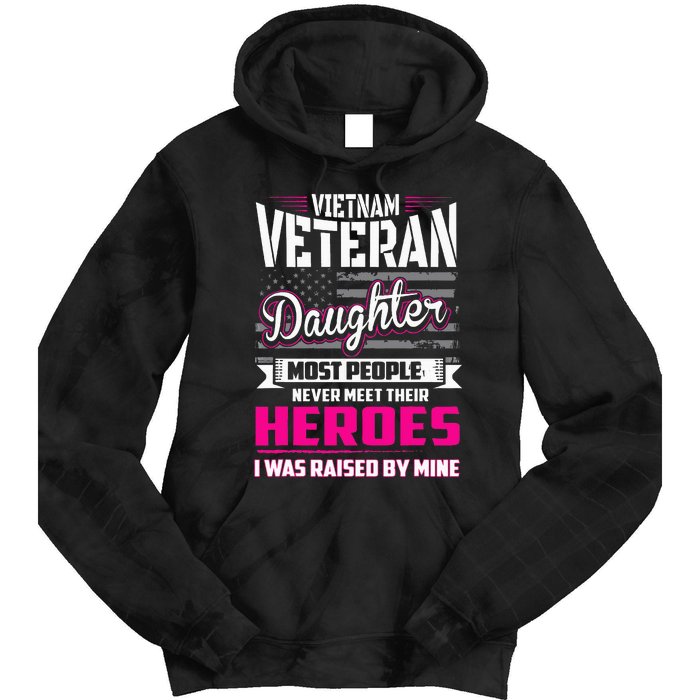 Vietnam Veteran Daughter Raised By My Hero Tie Dye Hoodie