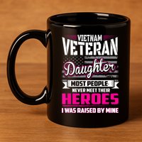 Vietnam Veteran Daughter Raised By My Hero 11oz C Handle Ceramic Mug