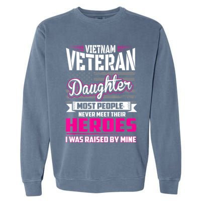 Vietnam Veteran Daughter Raised By My Hero Garment-Dyed Sweatshirt