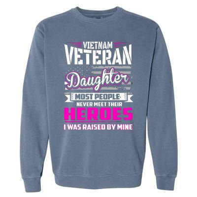 Vietnam Veteran Daughter Raised By My Hero Garment-Dyed Sweatshirt