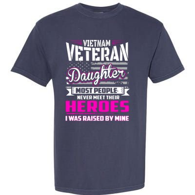 Vietnam Veteran Daughter Raised By My Hero Garment-Dyed Heavyweight T-Shirt